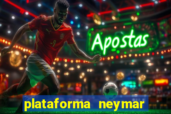 plataforma neymar jr bet